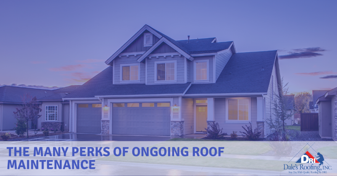 The Many Perks of Ongoing Roof Maintenance